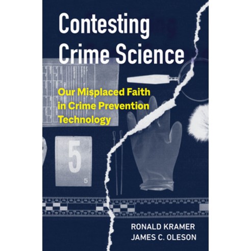 Contesting Crime Science: Our Misplaced Faith in Crime Prevention Technology Hardcover, University of California Press, English, 9780520299580