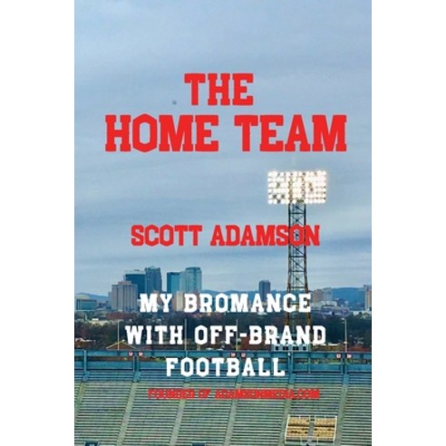 The Home Team: My Bromance with off Brand Football Paperback, Burnaby Books