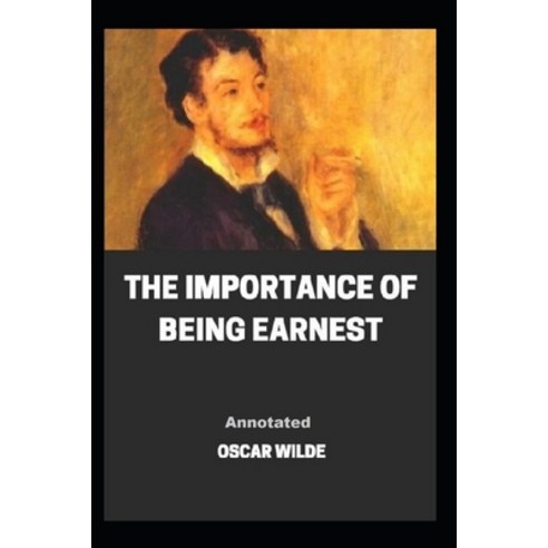 The Importance of Being Earnest Annotated Paperback, Independently Published, English, 9798596341478
