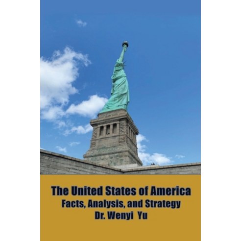 The United States of America: Facts Analysis and Strategy Paperback, Authorhouse, English, 9781665521765