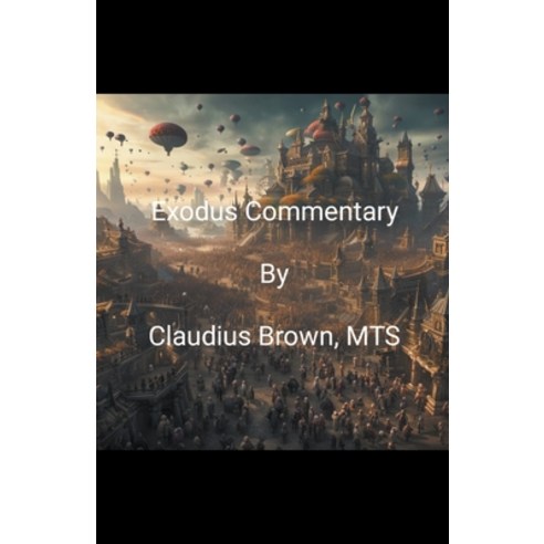 (영문도서) Exodus Commentary Paperback, Claudius Brown, English, 9798223093985