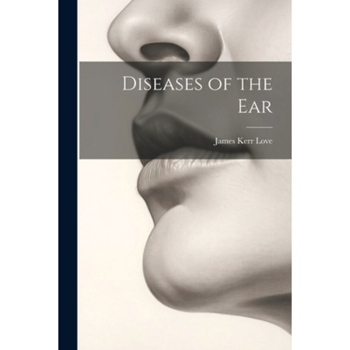 (영문도서) Diseases of the Ear Paperback, Legare Street Press, English, 9781022478275