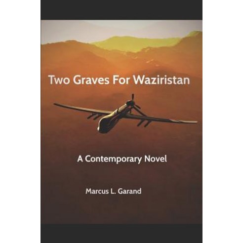 Two Graves For Waziristan Paperback, Independently Published, English, 9781520796970