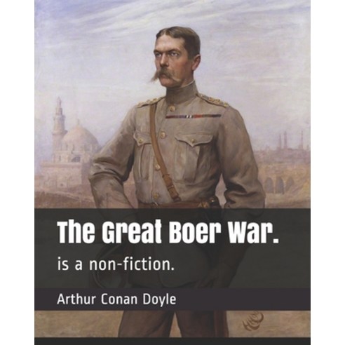 The Great Boer War.: is a non-fiction. Paperback, Independently Published