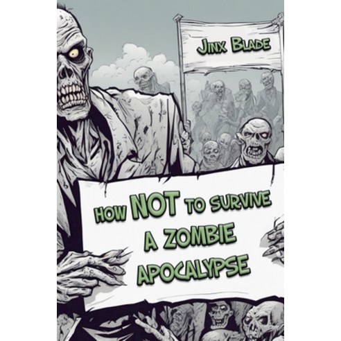 (영문도서) How Not to Survive a Zombie Apocalypse Paperback, Blade & Co, English, 9798224524532