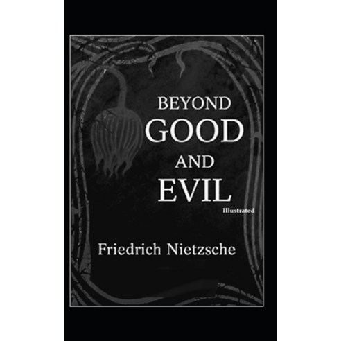 Beyond Good and Evil Illustrated Paperback, Independently Published, English, 9798596517385