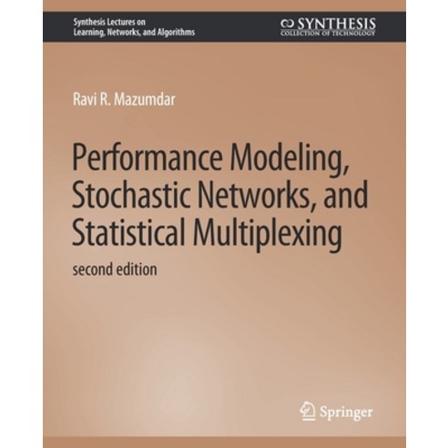 (영문도서) Performance Modeling Stochastic Networks and Statistical Multiplexing Second Edition Paperback, Springer, English, 9783031792595
