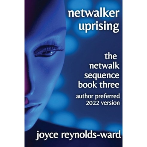 (영문도서) Netwalker Uprising: The Netwalk Sequence Book Three Paperback, Joyce Reynolds-Ward, English, 9780984980369