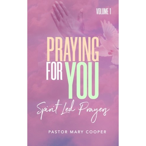 Praying for You: Spirit Led Prayers Paperback, Independently Published