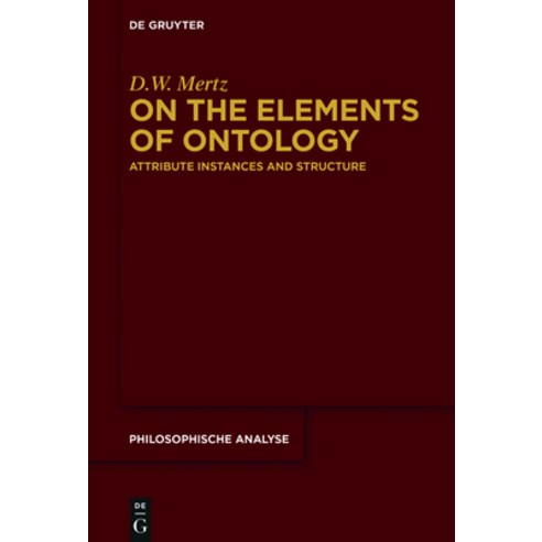 (영문도서) On the Elements of Ontology: Attribute Instances and Structure Hardcover, de Gruyter, English, 9783110454208