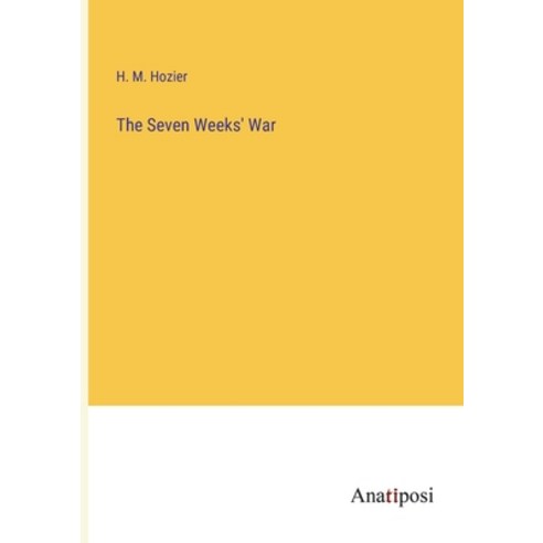 (영문도서) The Seven Weeks'' War Paperback, Anatiposi Verlag, English, 9783382121822