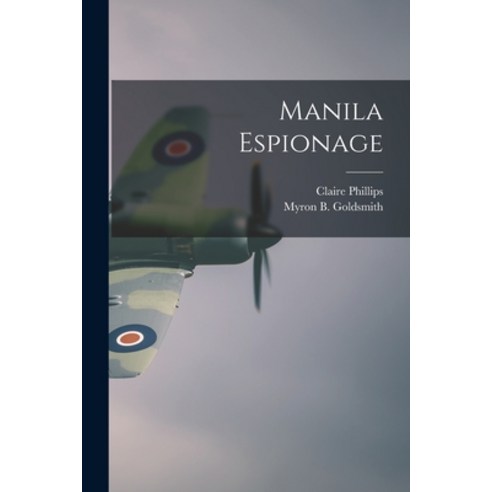 (영문도서) Manila Espionage Paperback, Hassell Street Press, English, 9781013591334