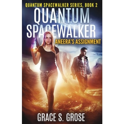 Quantum Spacewalker: Aneera''s Assignment Paperback, Author Academy Elite, English, 9781647466312