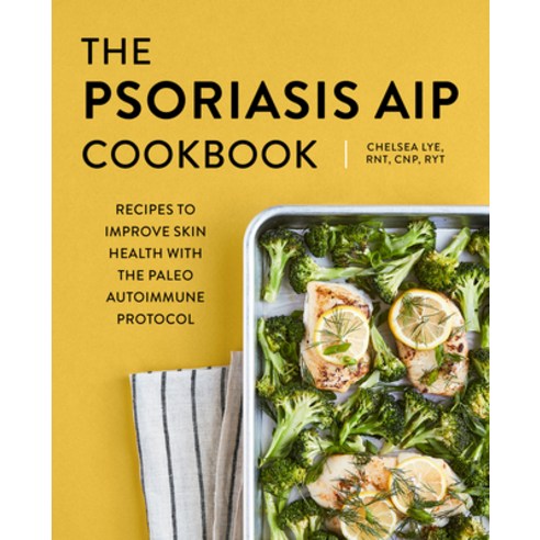 (영문도서) The Psoriasis AIP Cookbook: Recipes to Improve Skin Health with the Paleo Autoimmune Protocol Paperback, Rockridge Press, English, 9781648768712