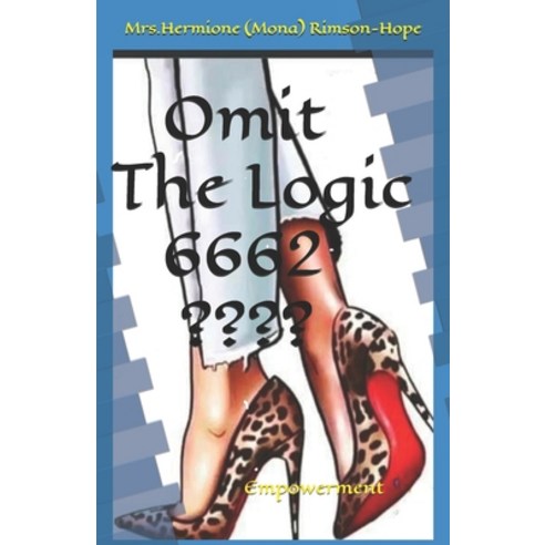 Omit The Logic 6662: Empowerment Paperback, Independently Published, English, 9798720721176