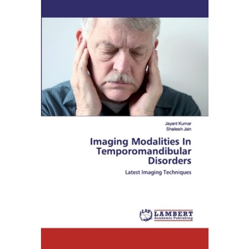 Imaging Modalities In Temporomandibular Disorders Paperback, LAP Lambert Academic Publishing