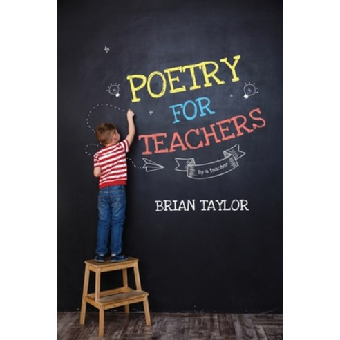 (영문도서) Poetry for Teachers: By a Teacher Paperback, Brian Taylor Books, English, 9781961507203