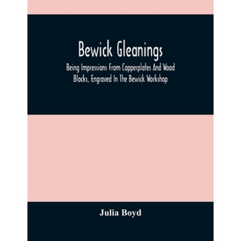 Bewick Gleanings: Being Impressions From Copperplates And Wood Blocks Engraved In The Bewick Workshop Paperback, Alpha Edition, English, 9789354487521