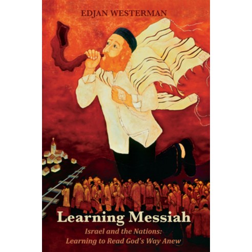 (영문도서) Learning Messiah: Israel and the Nations: Learning to Read God''s Way Anew Hardcover, Wipf & Stock Publishers, English, 9781532654268