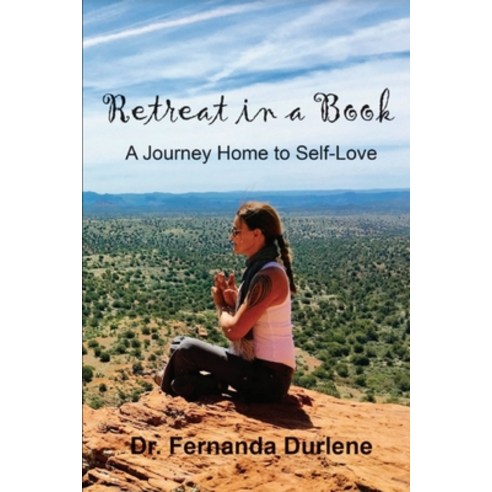Retreat in a Book: A Journey Home to Self-Love Paperback, Independently Published