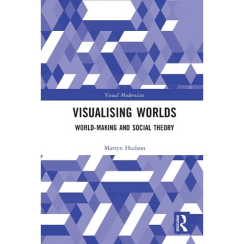(영문도서) Visualising Worlds: World-Making and Social Theory Paperback, Routledge, English, 9780367681647