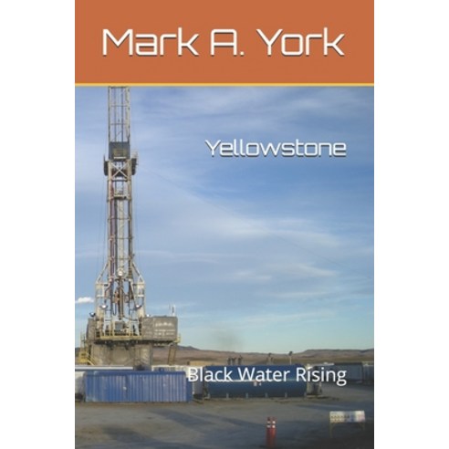 (영문도서) Yellowstone: Black Water Rising Paperback, Independently Published, English, 9798748139021