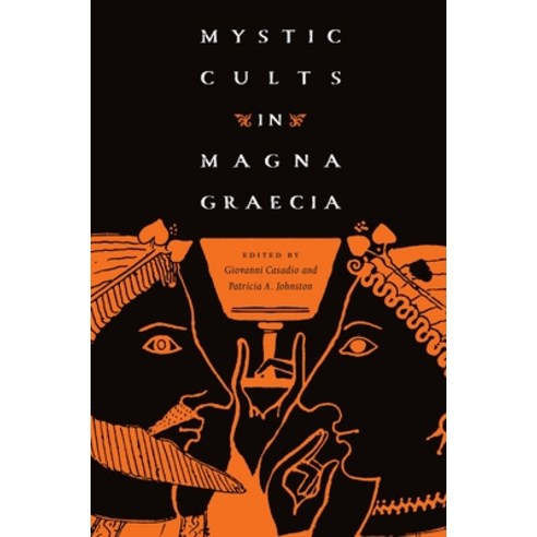 (영문도서) Mystic Cults in Magna Graecia Paperback, University of Texas Press, English, 9780292723542