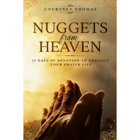 (영문도서) Nuggets from Heaven: 15 Days Of Devotion To Enhance Your Prayer Life Paperback, Lulu.com, English, 9781105267987