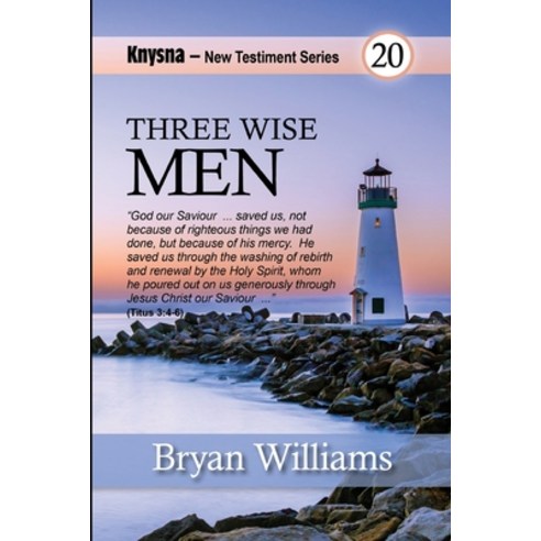 (영문도서) Three Wise Men: Knysna New Testament Series - 1 and 2 Timothy and Titus Paperback, Independently Published, English, 9798399512587