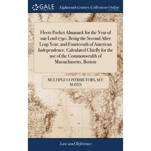 (영문도서) Fleets Pocket Almanack for the Year of our Lord 1790. Being the Second After Leap Year and F... Hardcover, Gale Ecco, Print Editions, English, 9781385878767