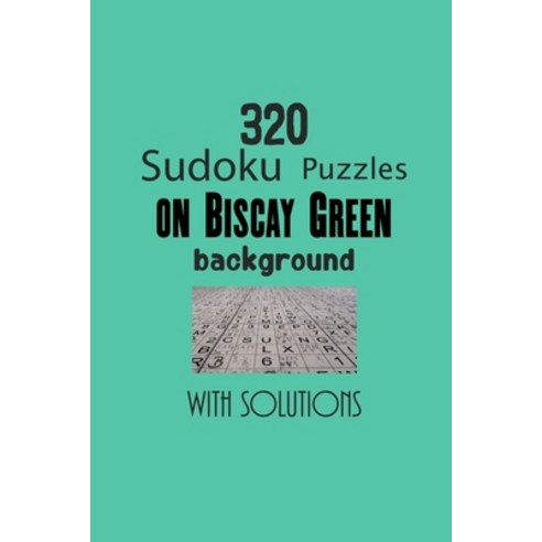 (영문도서) 320 Sudoku Puzzles on Biscay Green background with solutions: Have a blast with Sudoku puzzles Paperback, Independently Published, English, 9798748751315