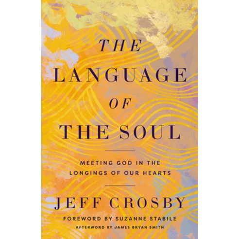 (영문도서) The Language of the Soul: Meeting God in the Longings of Our Hearts Hardcover, Broadleaf Books, English, 9781506480541