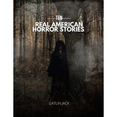 (영문도서) Ten Real American Horror Stories Paperback, Independently Published, English, 9798354797660