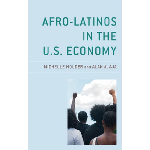 Afro-Latinos in the U.S. Economy Hardcover, Lexington Books, English, 9781498546249