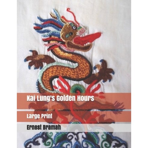 Kai Lung''s Golden Hours: Large Print Paperback, Independently Published, English, 9781698264172