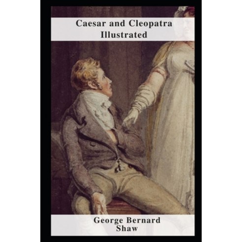 (영문도서) Caesar and Cleopatra Illustrated Paperback, Independently Published, English, 9798460843435
