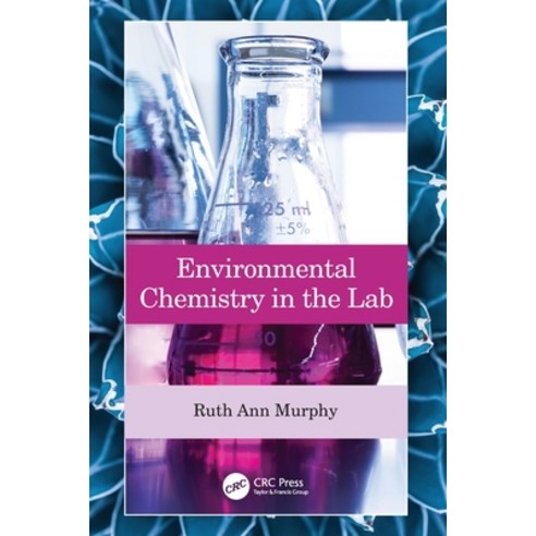 (영문도서) Environmental Chemistry in the Lab Paperback, CRC Press, English, 9780367438951