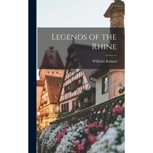 (영문도서) Legends of the Rhine Hardcover, Legare Street Press, English, 9781015818569