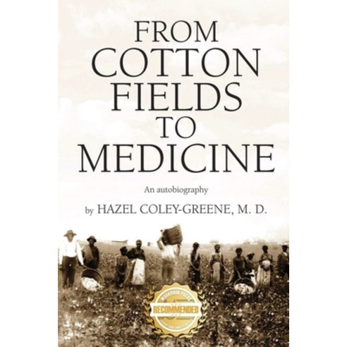 From Cotton Fields to Medicine: An autobiography Paperback, Workbook Press, English, 9781953839411