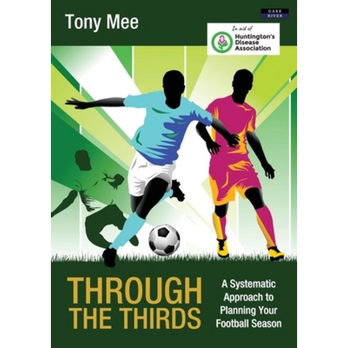 (영문도서) Through the Thirds: A Systematic Approach to Planning Your Football Season Paperback, Dark River, English, 9781911121886