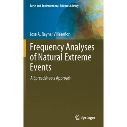 (영문도서) Frequency Analyses of Natural Extreme Events: A Spreadsheets Approach Hardcover, Springer, English, 9783030863890