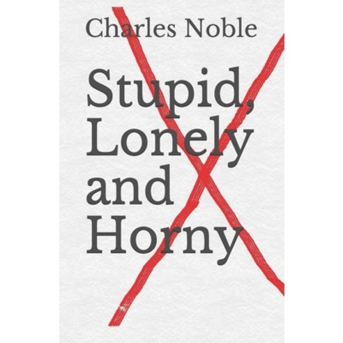 Stupid Lonely and Horny Paperback, Independently Published, English, 9781679985973