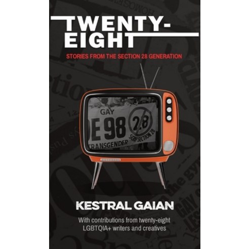 (영문도서) Twenty-Eight: Stories from the Section 28 Generation Hardcover, Reconnecting Rainbows Press, English, 9781838342555