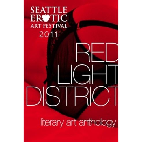(영문도서) 2011 Seattle Erotic Art Festival Literary Art Anthology Paperback, Lulu.com, English, 9781257760312