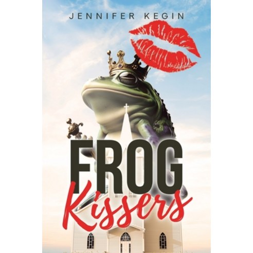 (영문도서) Frog Kissers Paperback, Covenant Books, English, 9798893099041