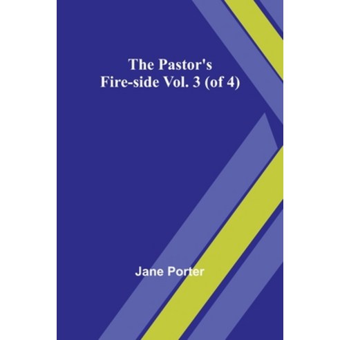 (영문도서) The Pastor''s Fire-side Vol. 3 (of 4) Paperback, Alpha Edition, English, 9789357386166