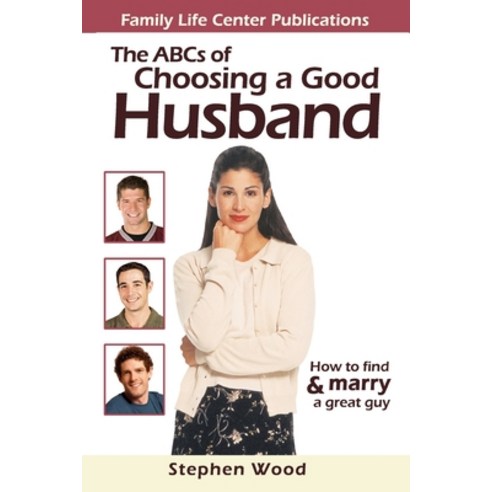 ABC''s of Choosing a Good Husband Paperback, Family Life Center Internat..., English, 9780972757157