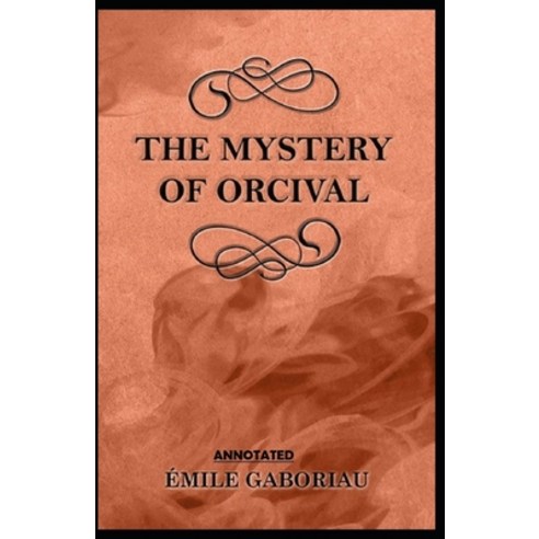 The Mystery of Orcival Annotated Paperback, Independently Published, English, 9798594601956