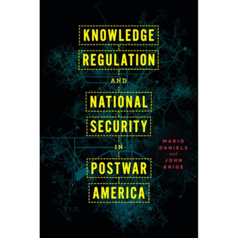(영문도서) Knowledge Regulation and National Security in Postwar America Paperback, University of Chicago Press, English, 9780226817538