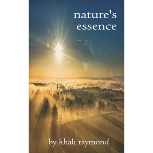 Nature''s Essence Paperback, Independently Published